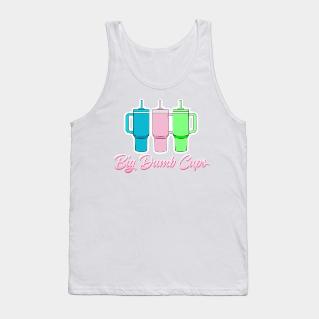 BIG DUMB CUPS Tank Top by thedeuce